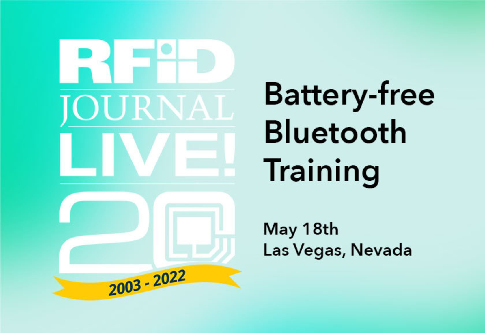Join Wiliot for the first Battery-free Bluetooth Training at RFID Journal LIVE!